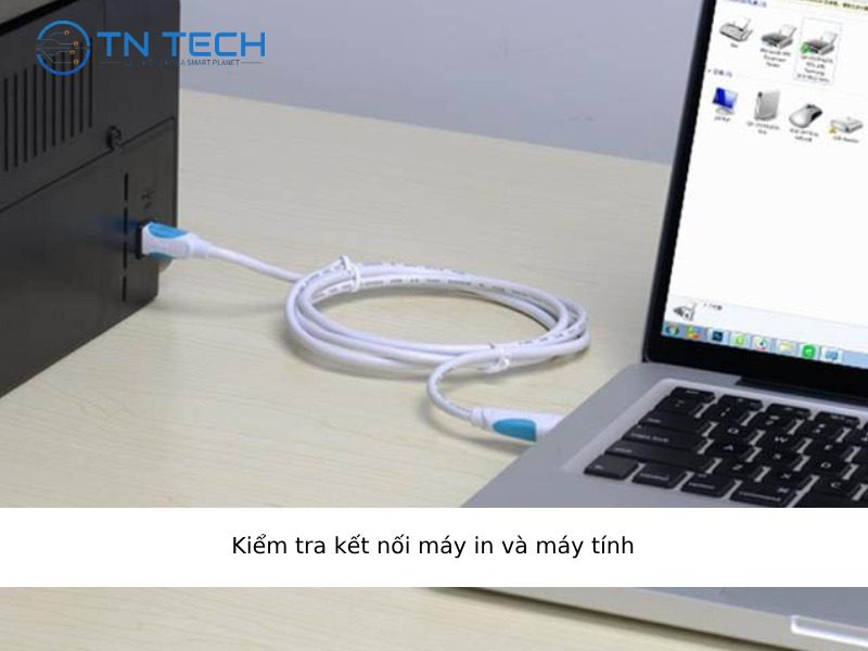 Kiểm tra kết nối máy in và máy tính